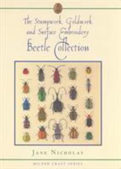 Hardcover The Stumpwork, Goldwork and Surface Embroidery Beetle Collection Book
