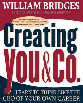 Paperback Creating You and Co: Learn to Think Like the CEO of Your Own Career Book