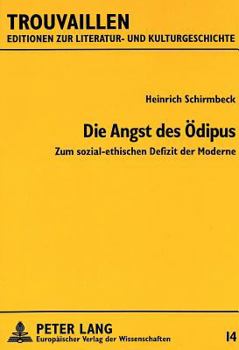 Paperback Die Angst Des Oedipus: Zum Sozial-Ethischen Defizit Der Moderne [German] Book