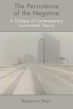 Paperback The Persistence of the Negative: A Critique of Contemporary Continental Theory Book