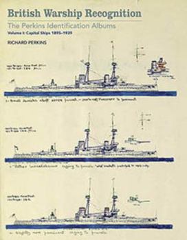 Hardcover British Warship Recognition: The Perkins Identific: Volume I: Capital Ships 1895-1939 Volume 1 Book