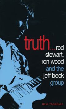 Paperback Truth: Rod Stewart, Ron Wood and the Jeff Beck Group Book