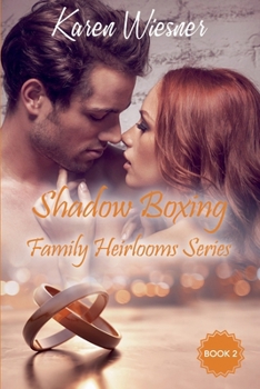 Shadow Boxing, Book 2 of the Family Heirlooms Series
