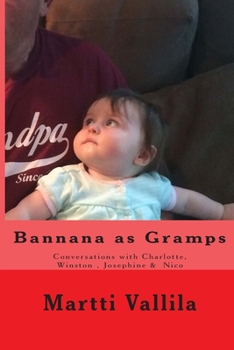 Paperback Bannana as Gramps: Conversations with Charlotte & Winston Book