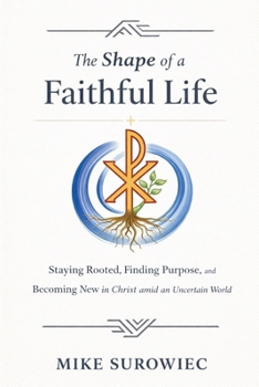 Paperback The Shape of a Faithful Life Book