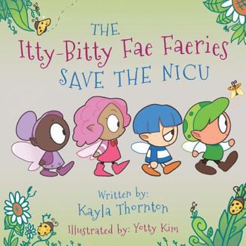 Paperback The Itty-Bitty Fae Faeries Save the NICU Book