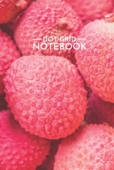 Dot Grid Notebook: Pink Fruits Lychee Dot Grid Journal 6x9 Inches 100 Pages, Graph Paper Composition notebook