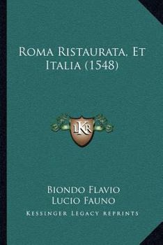 Paperback Roma Ristaurata, Et Italia (1548) [Italian] Book
