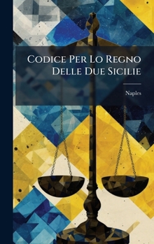 Hardcover Codice Per Lo Regno Delle Due Sicilie [Italian] Book