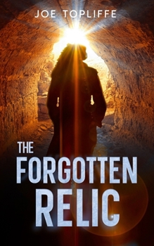 Paperback The Forgotten Relic: An Archaeological Thriller Book