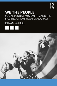 Paperback We the People: Social Protests Movements and the Shaping of American Democracy Book