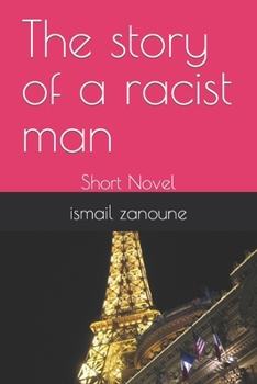 Paperback The story of a racist man: Short Novel Book