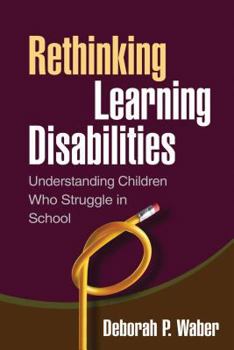 Hardcover Rethinking Learning Disabilities: Understanding Children Who Struggle in School Book