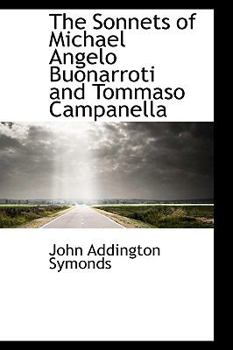 Paperback The Sonnets of Michael Angelo Buonarroti and Tommaso Campanella Book
