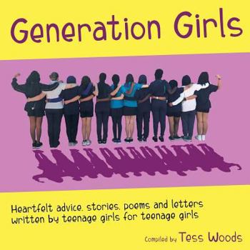 Paperback Generation Girls: Heartfelt advice, stories, poems and letters written by teenage girls for teenage girls. Book