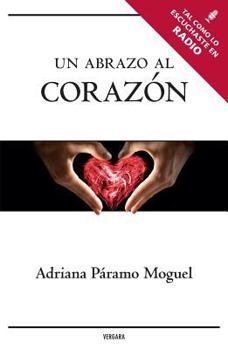 Paperback Un abrazo al corazon / A Hug to the Heart (Spanish Edition) [Spanish] Book