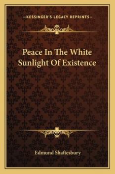 Paperback Peace In The White Sunlight Of Existence Book