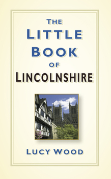 Hardcover The Little Book of Lincolnshire Book
