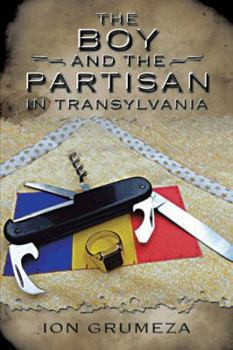 Paperback The Boy and the Partisan in Transylvania Book