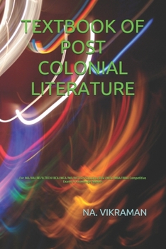 TEXTBOOK OF POST COLONIAL LITERATURE: For MA/BA/BE/B.TECH/BCA/MCA/ME/M.TECH/Diploma/B.Sc/M.Sc/MBA/BBA/Competitive Exams & Knowledge Seekers (2020)