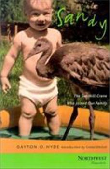 Paperback Sandy: The Sandhill Crane Who Joined Our Family Book