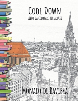 Cool Down - Libro da colorare per adulti: Monaco