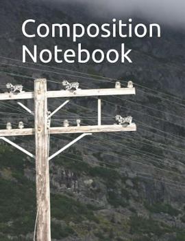 Paperback Composition Notebook: Telephone Pole Themed Composition Notebook 100 Pages Measures 8.5 X 11 Book