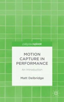 Hardcover Motion Capture in Performance: An Introduction Book