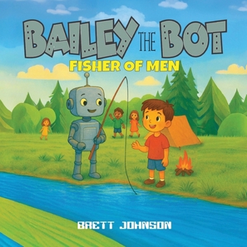 Paperback Bailey the Bot: Fisher of Men Book