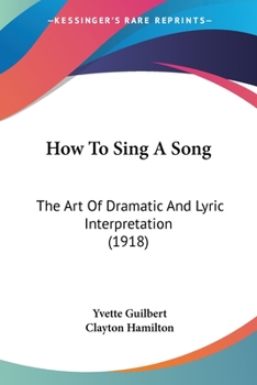 Paperback How To Sing A Song: The Art Of Dramatic And Lyric Interpretation (1918) Book