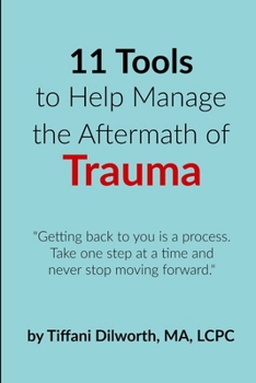 Paperback 11 Tools to Help Manage the Aftermath of Trauma Book