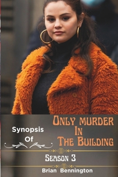 Paperback Synopsis of Only Murder in the Building (Season 3): (Episode 1-10) explained Book