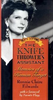 Hardcover The Knife Thrower's Assistant: Memoirs of a Human Target Book