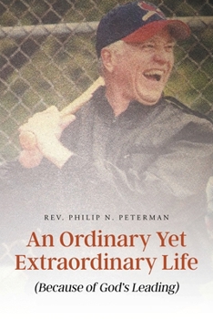 Paperback An Ordinary Yet Extraordinary Life: (Because of God's Leading) Book