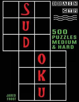 Paperback 500 Sudoku Puzzles, Medium and Hard: Brain Gym Series Book