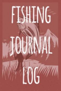 Fishing Journal Log: The perfect way to record your fishing trips! Ideal gift for anyone you know who loves to fish!
