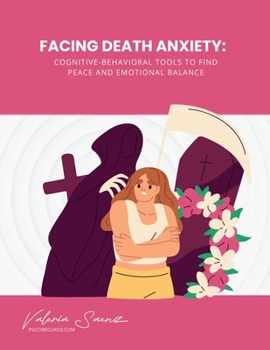 Paperback Facing Death Anxiety: Cognitive-Behavioral Tools to Find Peace and Emotional Balance Book