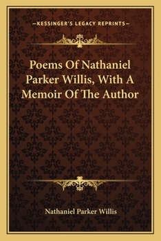 Paperback Poems of Nathaniel Parker Willis, with a Memoir of the Author Book