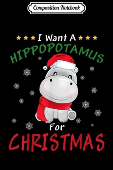Paperback Composition Notebook: I Want A Hippopotamus For Christmas Journal/Notebook Blank Lined Ruled 6x9 100 Pages Book