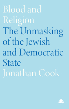 Paperback Blood and Religion: The Unmasking of the Jewish and Democratic State Book