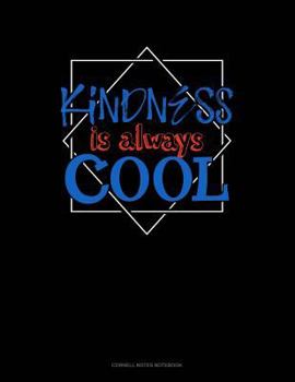 Paperback Kindness Is Always Cool: Cornell Notes Notebook Book