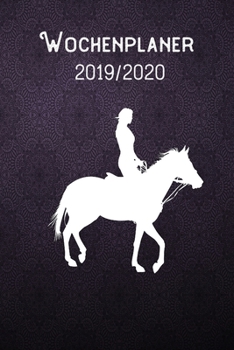 Wochenplaner 2019 - 2020 - Reiterin: DIN A5 Kalender / Terminplaner / Wochenplaner 2019 / 2020 18 Monate: Juli 2019 bis Dezember 2020 mit ... und Platz für Notizen (German Edition)