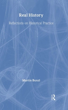 Hardcover Real History: Reflections on Historical Practice Book