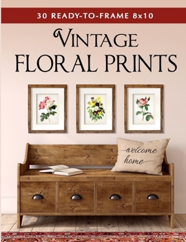 Paperback 30 Ready-to-Frame 8x10 Vintage Floral Prints Book