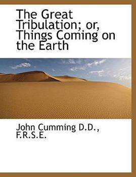 Paperback The Great Tribulation; Or, Things Coming on the Earth [Large Print] Book