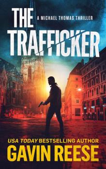 Paperback The Trafficker: A Michael Thomas Thriller (The Revenge Is Justice Series) Book
