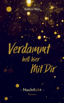 Paperback Verdammt hell hier mit dir: Nachtlicht [German] Book