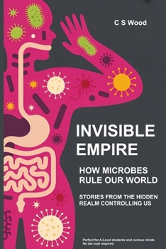 Paperback Invisible Empire: How Microbes Rule Our World Book