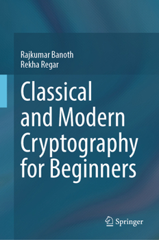 Hardcover Classical and Modern Cryptography for Beginners Book