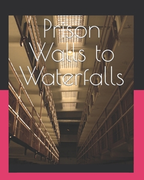 Paperback Prison Walls to Waterfalls Book